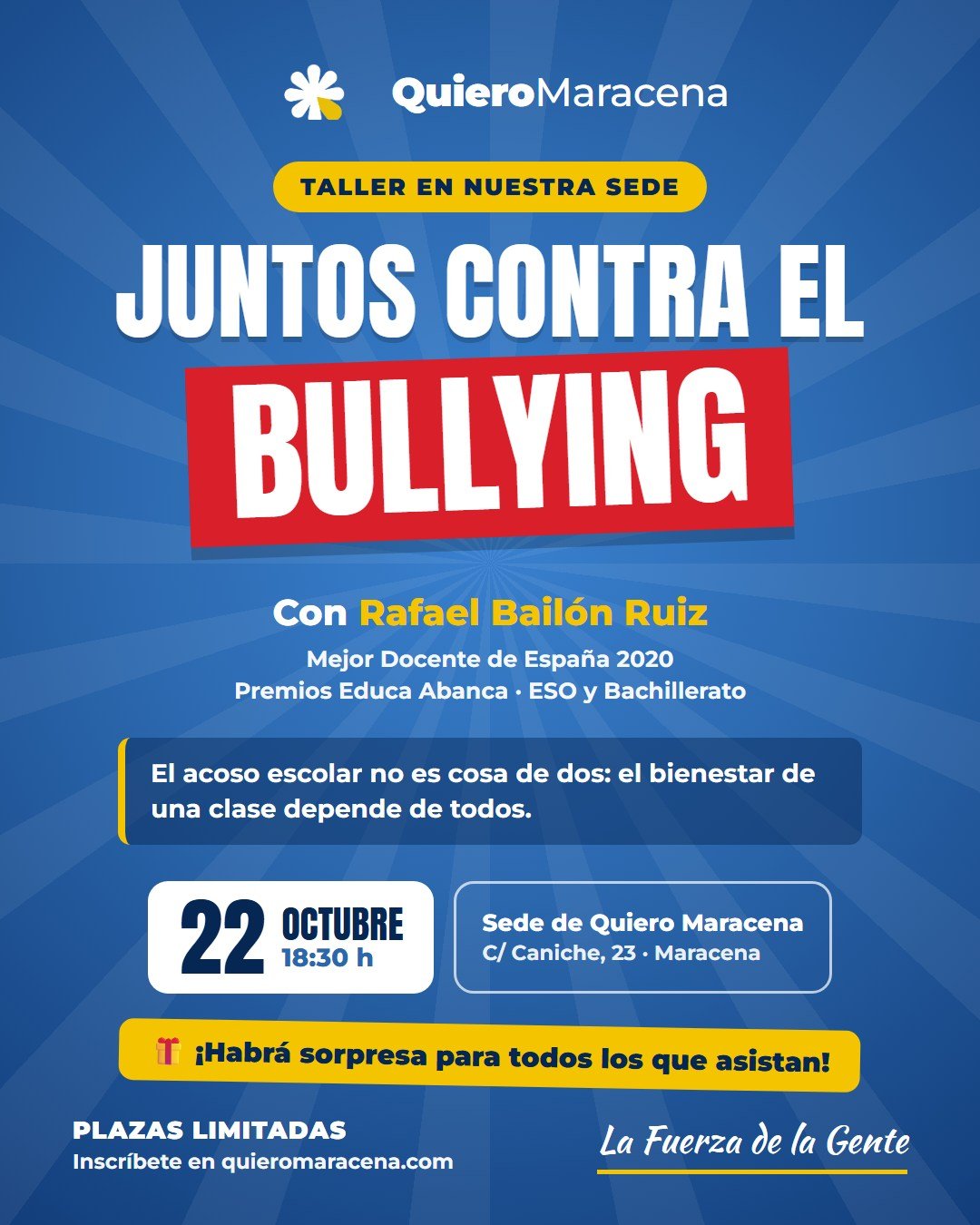Cartel del taller Juntos contra el bullying con Rafael Bailón Ruiz, Mejor Docente de España 2020: 22 de octubre a las 18:30h en la sede de Quiero Maracena, C/ Caniche 23. Plazas limitadas, habrá sorpresa para todos los asistentes